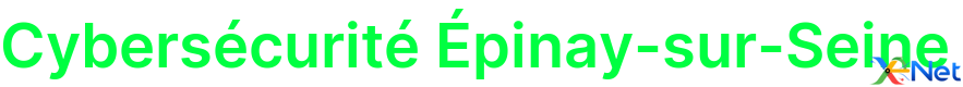 Cybersécurité Épinay-sur-Seine